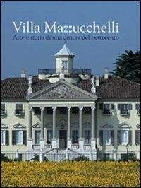 Villa Mazzucchelli. Arte e storia di una dimora del Settecento - copertina