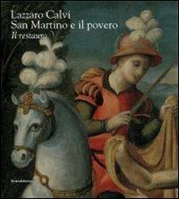 Lazzaro Calvi. San Martino e il povero. Il restauro. Ediz. illustrata - copertina