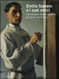 Emilio Sobrero e i suoi amici. Da Casorati a Basilio Cascella, da Carrà a De Chirico. Catalogo della mostra (Pescara, 30 maggio-20 settembre 2009) - copertina