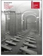 Sant'Elena. La seduzione nel segno. Catalogo della mostra (Venezia, 4 giugno-22 novembre 2009). Ediz. italiana e inglese
