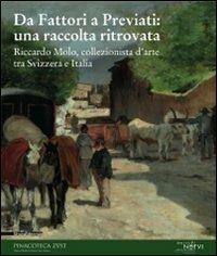 Da Fattori a Previati: una raccolta ritrovata. Riccardo Molo, collezionista d'arte tra Svizzera e Italia. Catalogo della mostra - copertina