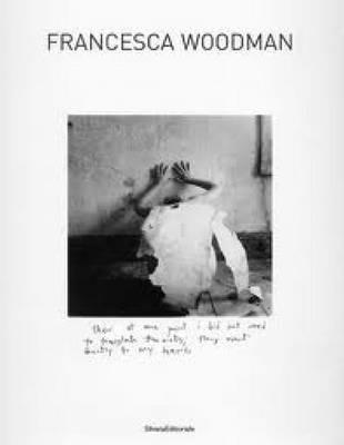 Francesca Woodman. Catalogo della mostra (Siena, 25 settembre 2009-10 gennaio 2010). Ediz. italiana e inglese - 2