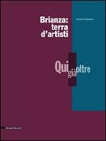 Brianza: terra d'artisti. Qui, già, oltre. Catalogo della mostra