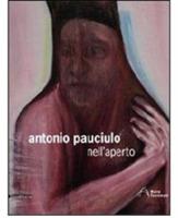 Antonio Pauciulo. Nell'aperto. Ediz. italiana e inglese - copertina