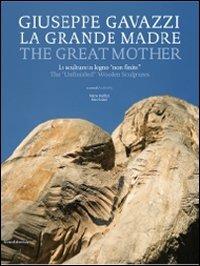 Giuseppe Gavazzi. La Grande Madre. Catalogo della mostra (Firenze, 18 aprile 2010-31 gennaio 2011). Ediz. italiana e inglese - 3