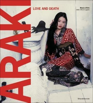 Araki. Love and death. Catalogo della mostra (Lugano, 23 ottobre 2010-20 febbraio 2011) - copertina