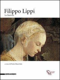 Filippo Lippi. La Natività. Catalogo della mostra (Milano, 16 novembre 2010-30gennaio 2011) - Paolo Biscottini - copertina