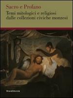 Sacro e profano. Temi mitologici e religiosi delle collezioni civiche monzesi