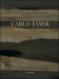 Carlo Fayer. I luoghi dello sguardo e della mente - copertina