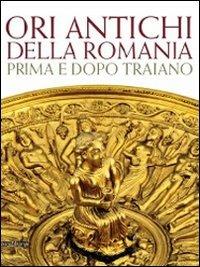 Ori antichi della Romania prima e dopo Traiano. Catalogo della mostra (Roma17 dicembre 2010-3 aprile 2011) - 2