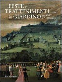 Feste e trattenimenti in giardino fra XVI e XVIII secolo - copertina