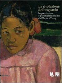 La rivoluzione dello sguardo. Impressionismo e postimpressionismo del Musée d'Orsay - copertina