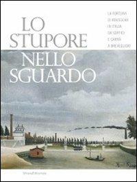 Lo stupore nello sguardo. La fortuna di Rousseau in Italia da Soffici e Carrà a Breveglieri - copertina