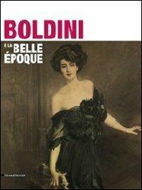 Boldini e la Belle Époque. Catalogo della mostra (Como, 25 marzo-25 luglio 2011) - copertina