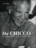 Il signor Chicco. La vita straordinaria di un uomo qualunque. Ediz. inglese