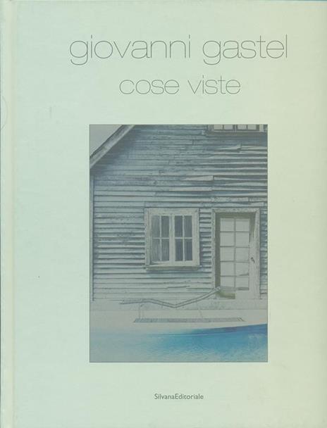 Giovanni Gastel. Cose viste. Catalogo della mostra (Milano, 15 settembre-22 dicembre 2011) - 3