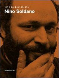 Nino Soldano. Vite da gallerista. Catalogo della mostra (Agrigento, 18settembre-13 novembre 2011). Ediz. illustrata - copertina