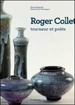 Roger Collet. Tourneur et poète. Catalogo della mostra. Ediz. francese e inglese