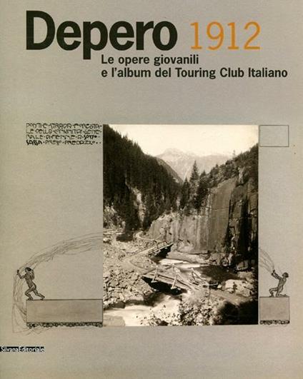 Depero 1912. Le opere giovanili e l'album del Touring Club Italiano. Catalogo della mostra (Rovereto, 30 marzo-2 settembre 2012) - copertina