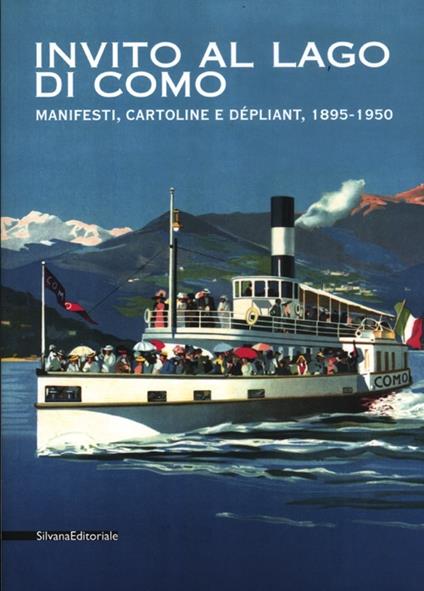 Invito al lago di Como. Manifesti, cartoline e dépliant, 1895-1950. Catalogo della mostra (Tremezzo, 27 luglio-16 settembre 2012). Ediz. italiana e inglese - copertina