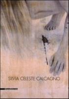 Silvia Celeste Calcagno. Ediz. italiana e inglese - copertina