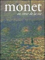 Monet. Au coeur de la vie. Catalogo della mostra (Pavia, 14 settembre-15 dicembre 2013)