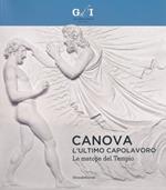 Canova, l'ultimo capolavoro. Le metope del tempio. Catalogo della mostra (Milano, 4 ottobre 2013-6 gennaio 2014). Ediz. illustrata