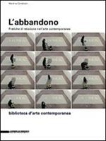 L' abbandono. Pratiche di relazione nell'arte contemporanea