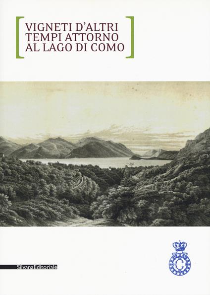 Vigneti d'altri tempi attorno al lago di Como. Ediz. italiana e inglese - Francesco Soletti - copertina