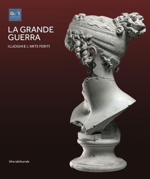 La grande guerra. Catalogo della mostra (Vicenza, 1º aprile-23 agosto 2015). Ediz. illustrata. Vol. 2: I luoghi e l'arte ferita - copertina