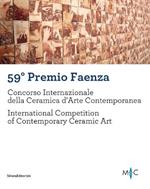 59° Premio Faenza. Concorso internazionale della ceramica d'arte contemporanea. Ediz. italiana e inglese