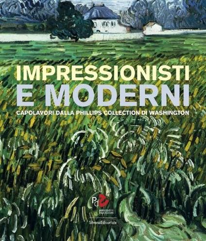 Impressionisti e moderni. Capolavori dalla Phillips Collection di Washington - Susan Davidson - copertina