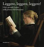 Leggere leggere leggere. Libri, giornali, lettere nella pittura dell'Ottocento