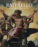 Raffaello. Il sole delle arti. Ediz. illustrata