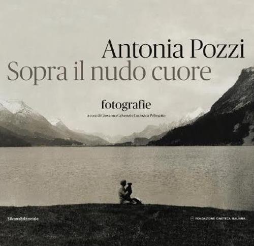 Antonia Pozzi. Sopra il nudo cuore - copertina