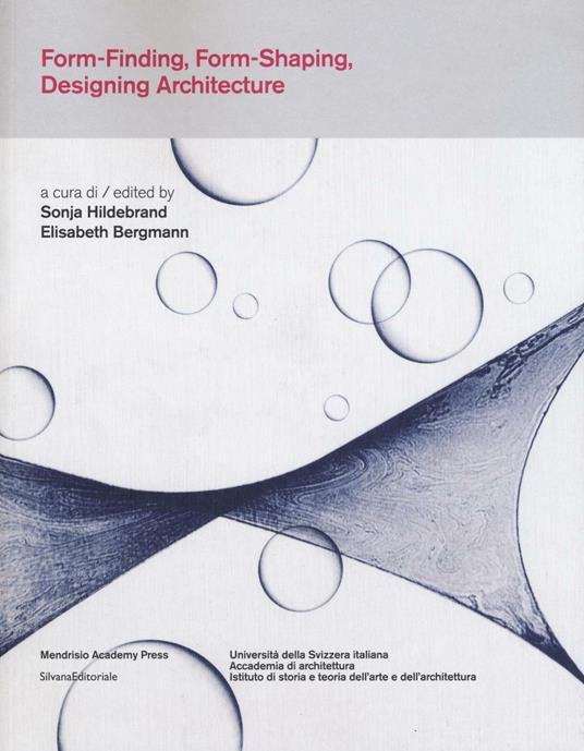 Form-finding, form-shaping, designing architecture. Ediz. italiana e inglese - copertina