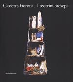 Giosetta Fioroni. I teatrini-presepi