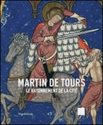 Martin de Tours. Le rayonnement de la cité