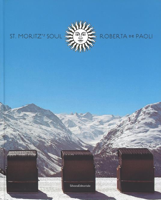 St Moritz's soul. Ediz. a colori - Roberta De Paoli - copertina