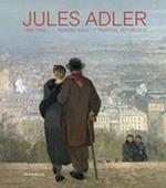 Jules Adler (1865-1952). Peindre sous la Troisième République