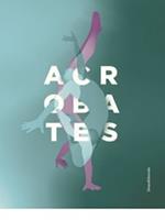 Acrobates. Ediz. illustrata