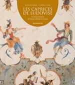 Les caprices de Ludovise. Un décor retrouvé de l'ancien château de Sceaux