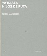 Ya basta hijos de puta. Teresa Margolles. Ediz. italiana e inglese