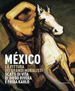 México. La pittura dei grandi muralisti. Scatti di vita di Diego Rivera e Frida Kahlo. Catalogo della mostra (Genova, 23 maggio-9 settembre 2018). Ediz. a colori