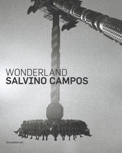 Salvino Campos. Wonderland. Catalogo della mostra (San Pietroburgo, 25 luglio-2 settembre 2018). Ediz. italiana e inglese - copertina