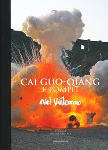 Cai Guo-Qiang e Pompeii. Nel vulcano. Catalogo della mostra (Napoli, 22 febbraio-20 maggio 2019). Ediz. illustrata