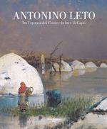 Antonino Leto. Tra l'epopea dei Florio e la luce di Capri. Catalogo della mostra (Palermo, 13 ottobre 2018-10 febbraio 2019). Ediz. a colori