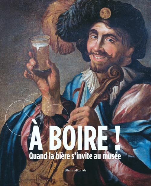 À Boire! Quand la bière s'invite au musée - copertina