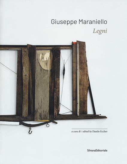 Giuseppe Maraniello. Legni. Ediz. italiana e inglese - copertina