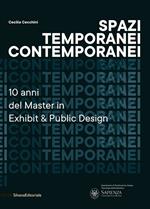 Spazi temporanei contemporanei. 10 anni del master in Exhibit & public design